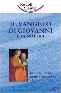 Il Vangelo di Giovanni e i sinottici von Rudolf Steiner Ausgaben